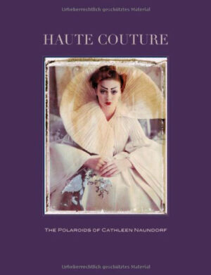 Buch • Haute Couture • The Polaroids of Cathleen Naundorf